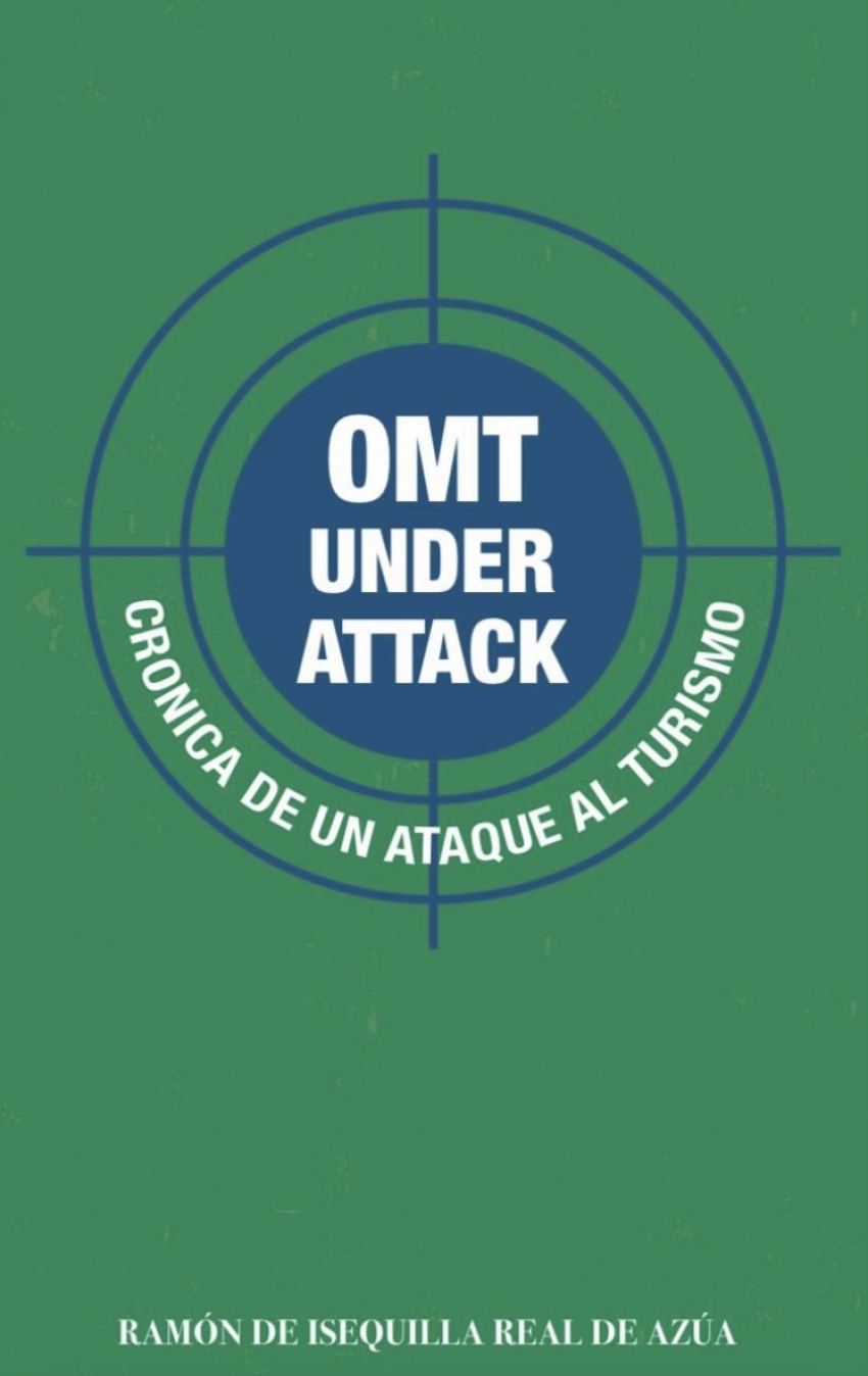 "OMT UNDER ATTACK", Cr&oacute;nica de un ataque al turismo. El nuevo libro de Ram&oacute;n de Isequilla en Webinar del PDA