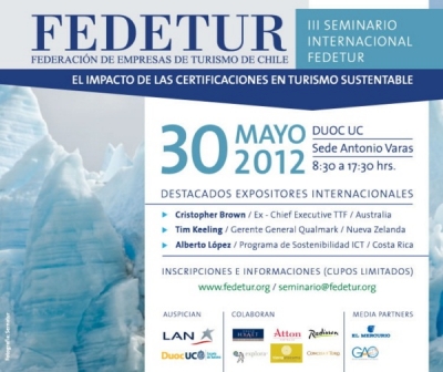  III Seminario &quot;El impacto de las certificaciones en turismo sustentable&quot;. Organiza FEDETUR, en Santiago