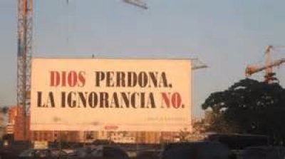  La ignorancia es la madre de la injusticia y la cara dura, característica de varios actores de la actualidad